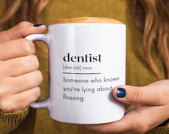 Funny Dentist Definition Mug, Dentist Gift, Gifts For Her/Him, Graduation Gift, Dental Mug, Coffee Mug, Lying About Floss Mug, Birthday Gift