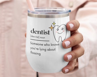 Funny Gift Dentist Tumbler Wine Unique Dentist Custom Wine Cup for Women, Dentist Graduation Gift Dental Student Her What To Gift Dentist