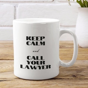 Keep Calm And Call Your Lawyer Mug, Lawyer Gift, Law Student Mug, Coffee Cup, Funny Lawyer Mug, Lawyer Mug for Women/Men, Graduation Gift