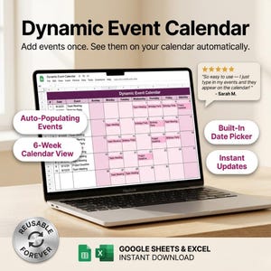 May include: A laptop displaying a "Dynamic Event Calendar" in a spreadsheet format. The screen shows a calendar with dates and event entries. Text on the screen includes "Auto-Populating Events," "6-Week Calendar View," and "Built-In Date Picker."