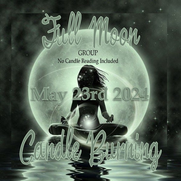 Full moon Community Candle Burning Ritual no candle reading is included, Full Moon Manifestation and Intentions
