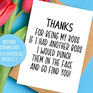 Thank You Boss Card - Boss Card Printable, Funny Downloadable Boss Card for Him or Her, If I Had Another Boss Card, Instant Download