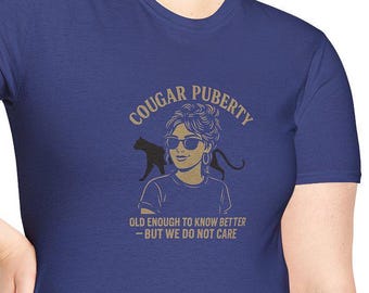 Cougar Puberty Graphic Tee | Funny Sarcastic Adult Humor T-Shirt
