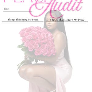 Puede incluir: Una hoja de trabajo rosa y blanca "Peace Audit" con el título en escritura cursiva. La hoja de trabajo incluye líneas para "Things That Bring Me Peace" y "Things That Disturb My Peace". Una persona sostiene un ramo de rosas rosas.