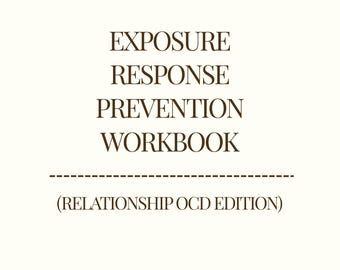 Exposure Response Prevention Workbook (Relationship OCD)