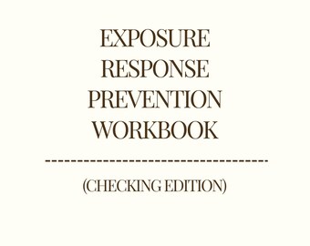 Exposure Response Prevention Workbook (Checking)