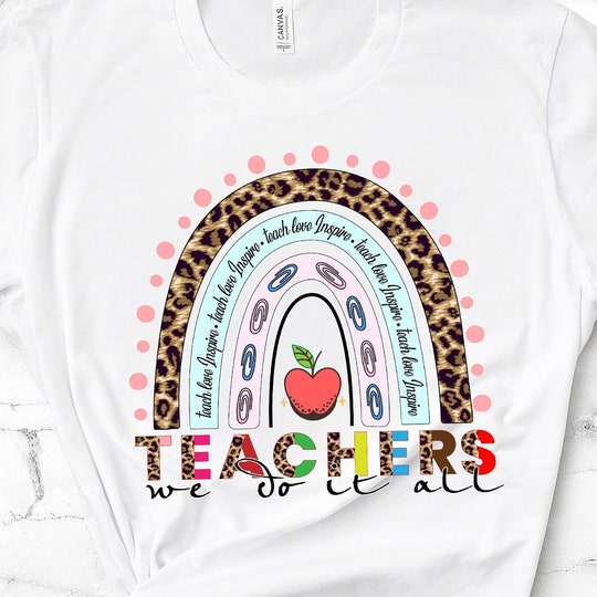 Teachers We Do It All Teacher T-shirt