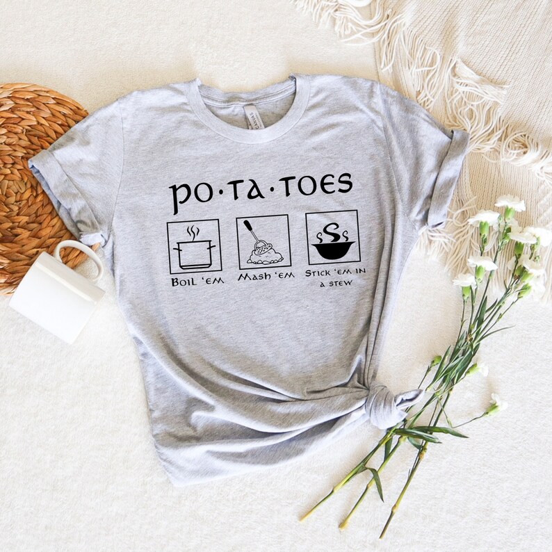 Potatoes Boil Em Mash Em Stick Em in a Stew Tshirtlotr Etsy
