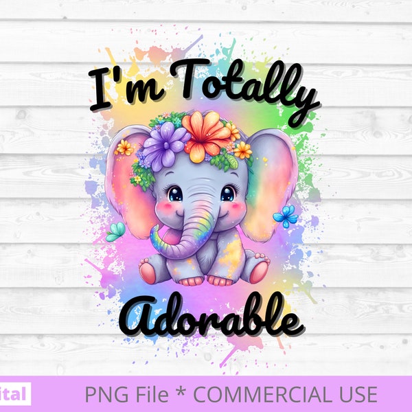 I'm totally adorable png, baby bodysuit sublimation, cute baby elephant sublimation, baby elephant png, elephant with floral crown png