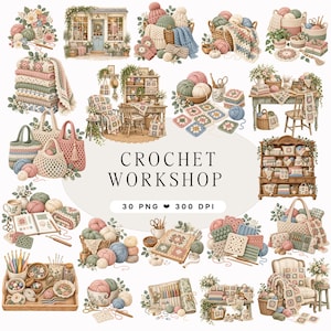 Op de afbeelding: Een verzameling digitale illustraties met haakbenodigdheden, waaronder garenbollen, manden, granny square dekens, haaknaalden en werkplaatsscènes. De centrale tekst luidt CROCHET WORKSHOP 30 PNG 300 DPI, met diverse handwerkgereedschappen en voltooide textielprojecten.