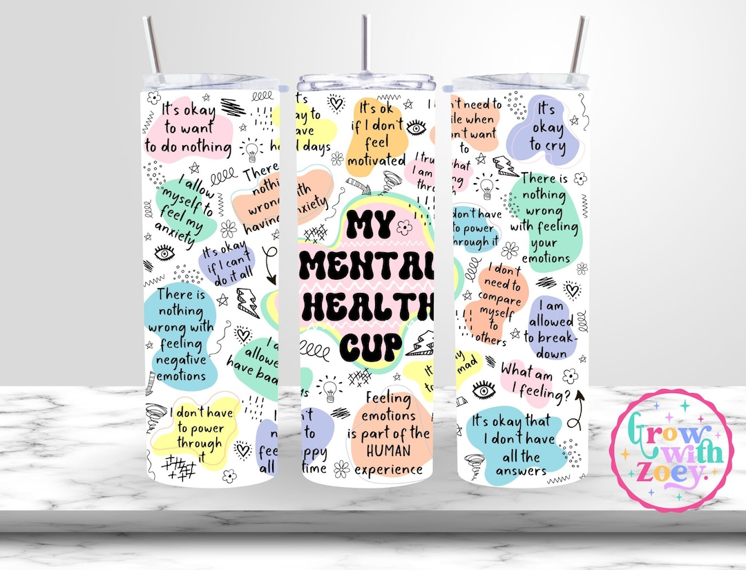 My Mental Health Cup Wrap, Mental Health Awareness Tumbler, Sublimation