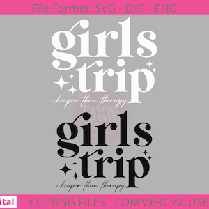 Girls Trip svg, girls weekend, girls trip cheaper than therapy, girls vacation, girl vacay, girl getaway trip, vacay mode,  girlfriend tee