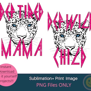 Def Tired Mama png, def wild child png, rock n roll music, mama t-shirt design, def tired leopard, def leopard sublimation, digital download