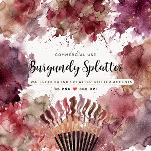 Op de afbeelding: Een digitale afbeelding met bordeauxrode en wijnkleurige aquarel-inktspatten met gouden glitteraccenten. De tekst luidt: COMMERCIAL USE Burgundy Splatter WATERCOLOR INK SPLATTER GLITTER ACCENTS 36 PNG 300 DPI. Een rij penselen is zichtbaar.