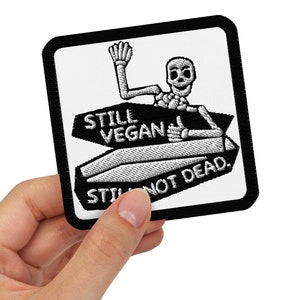 Vegan Patch Still Vegan Still Not Dead Embroidered Patch Anti Carnist Vegan Goth Punk Patch Skeleton Patch Vegetarian Patch Vegan Goth