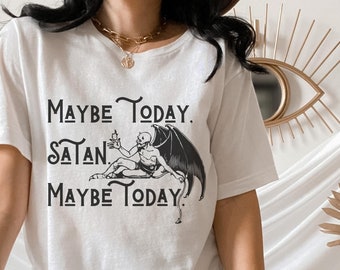 Maybe Today Satan Unisex Tshirt, Occult Shirt, Alt Fashion, Not Today Satan, Nu Goth, Satanic Tshirt, Gothic Clothes, Alternative Fashion
