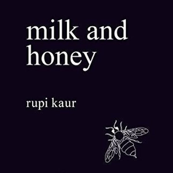 Milk and Honey by Rupi Kaur