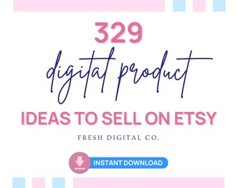 329 Digital Product Ideas for Etsy (PDF)