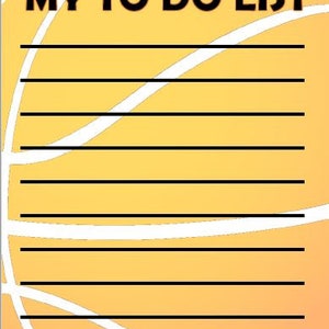 May include: A yellow and orange basketball with white lines. The text "MY TO DO LIST" is at the top of the basketball.