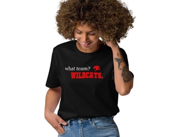 What Team? Wildcats. Unisex Organic Cotton T-Shirt - Inspired by High School Musical and HSMTMTS