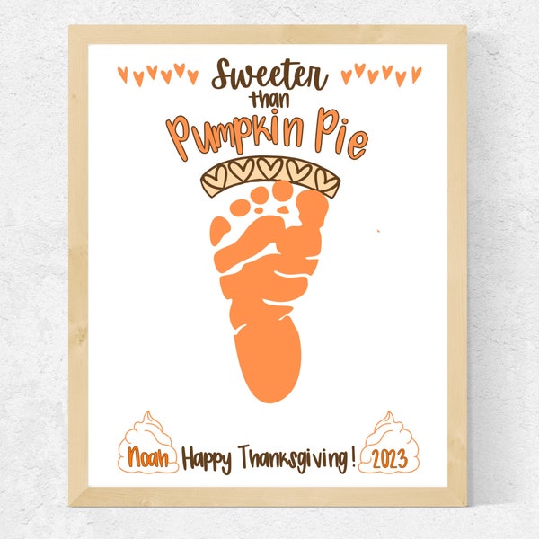 Thanksgiving Footprint Craft, Sweeter Than Pumpkin Pie Footprint Art, Printable Thanksgiving Craft for Toddlers Baby Preschool Handprint Art