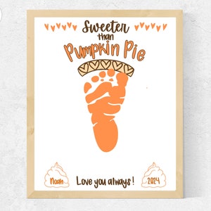 Pumpkin Pie Footprint Craft for Toddlers Baby Preschool, Fall Footprint Sweeter Thank Pumpkin Pie Footprint Art Keepsake Gift from Baby