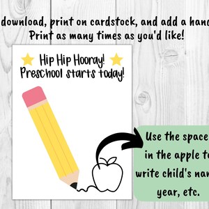 May include: A printable card with a yellow pencil and a black and white apple. The text on the card reads "Hip Hip Hooray! Preschool starts today!" and "Use the space in the apple to write child's name, year, etc."