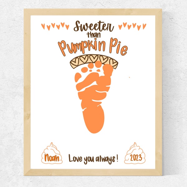 Pumpkin Pie Footprint Craft for Toddlers Baby Preschool, Fall Footprint Sweeter Thank Pumpkin Pie Footprint Art Keepsake Gift from Baby
