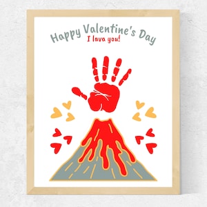 May include: A red handprint is shown on a white background, with a red volcano erupting below it. The text "Happy Valentine's Day I lava you!" is written above the handprint.  There are small red and yellow hearts surrounding the volcano.