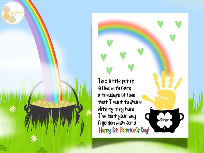 May include: A black pot of gold with a rainbow above it. The pot has a handprint on it and the text "This little pot is filled with care, a treasure of love that I want to share. With my tiny hand I've sent your way A golden wish for a Happy St. Patrick's Day! -Oliver".