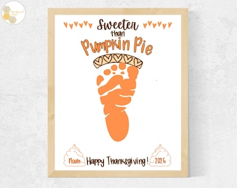 Thanksgiving Footprint Craft, Sweeter Than Pumpkin Pie Footprint Art, Printable Thanksgiving Craft for Toddlers Baby Preschool Handprint Art
