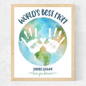World&#39;s Best Mom Handprint Gift PRINTABLE, Best Mom Hands Down Mother&#39;s Day Gift from Toddler Daughter Son Baby Kids Mom Birthday Craft Art