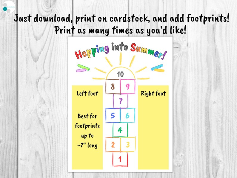 May include: A printable hopscotch game with a yellow background and a sun with rays. The game is numbered 1-10 and has instructions to use footprints up to 7 inches long. The text reads "Hopping into Summer!"