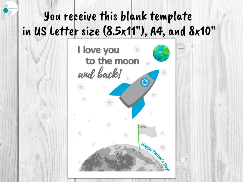 May include: A printable card featuring a rocket ship travelling to the moon. The card reads "I love you to the moon and back!" and "Happy Father's Day!" The card is available in US Letter size (8.5x11 inches), A4, and 8x10 inches.