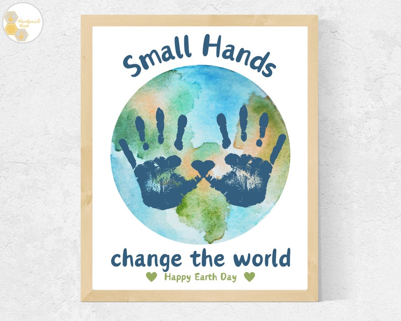 May include: A watercolor painting of the Earth with two blue handprints on it. The text "Small Hands change the world" is written below the Earth, with the words "Happy Earth Day" in smaller font below that.