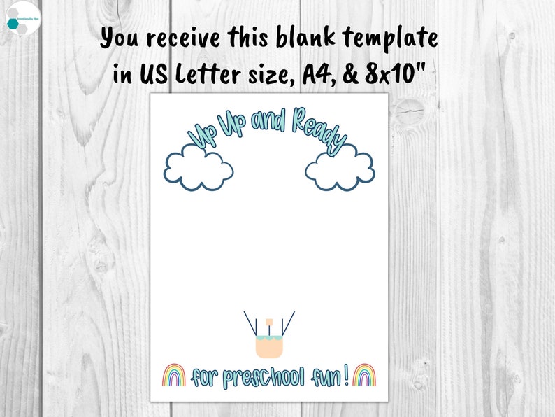 May include: A printable template for preschool activities, featuring the text "Up Up and Ready for preschool fun!" with a hot air balloon and rainbow illustrations. The template is available in US Letter, A4, and 8x10 inch sizes.