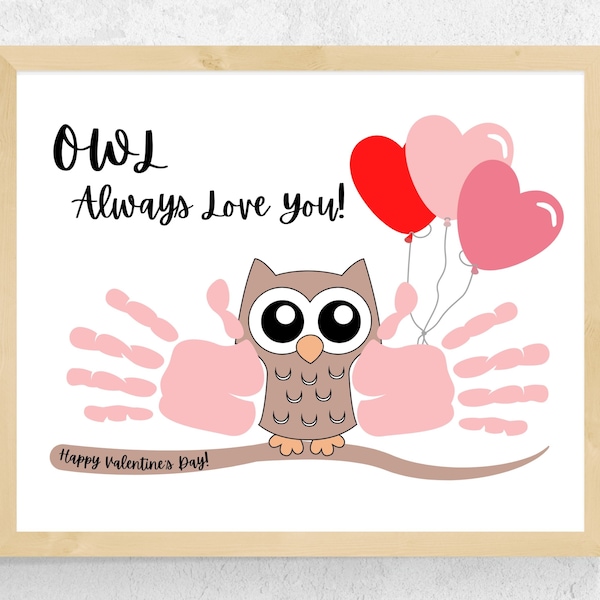 Owl Valentine's Day Handprint Art Craft | Printable Owl Always Love You Valentine's Day Craft for Preschool Daycare Toddlers Infants | Gift