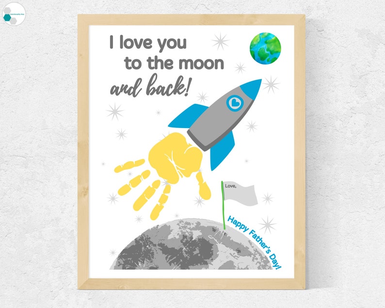 May include: A printable Father's Day card featuring a handprint rocket flying to the moon. The card reads "I love you to the moon and back!" and "Happy Father's Day!"