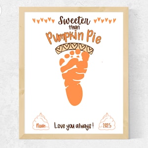 Pumpkin Pie Footprint Craft for Toddlers Baby Preschool, Fall Footprint Sweeter Thank Pumpkin Pie Footprint Art Keepsake Gift from Baby