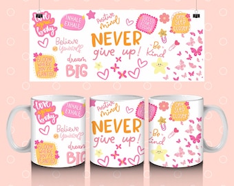 Diseño de taza "Nunca te rindas", 11 oz - 15 oz, diseño de sublimación de taza, descarga digital, 1 archivo PNG, taza de positividad, taza de amor propio.