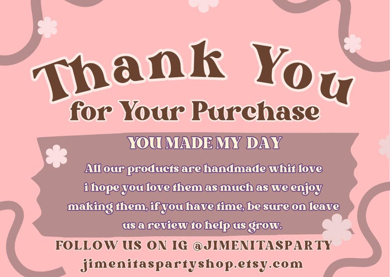 Może przedstawiać: R&oacute;żowo-brązowa grafika z napisem "Thank You for Your Purchase". Dodatkowy tekst zawiera "You Made My Day" i wiadomość o ręcznie robionych produktach. Obraz zawiera r&oacute;wnież informacje o Instagramie i sklepie Etsy sprzedawcy.
