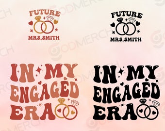 Nella mia era di fidanzamento Sublimazione, fidanzato svg, sposa personalizzata PNG Download digitale, design di fidanzamento per sublimazione, fidanzato AF, sposa PNG