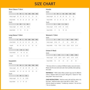 May include: Size chart for short sleeve, long sleeve, and hoodie t-shirts, sweatshirts, and unisex v-neck shirts. The chart includes sizes for adults and youth in small, medium, large, extra large, extra extra large, and extra extra extra large. The chart also includes body length and width measurements in inches.