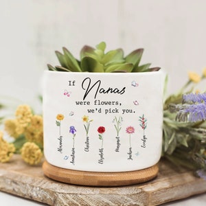 Personalized Nana's Garden Plant Pot, Mom's Garden, If Grandmas Were Flowers We'd Pick You, Birth Flower Family Plant Pot, Mothers Day Gift