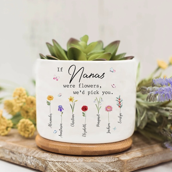 Personalized Nana's Garden Plant Pot, Mom's Garden, If Grandmas Were Flowers We'd Pick You, Birth Flower Family Plant Pot, Mothers Day Gift