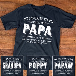 Personalized Grandpa shirt with name, Papa shirt with name, Fathers Day Shirt custom name, Fathers Day Gifts, My favorite people call me