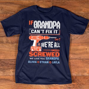 Personalized Grandpa Shirt Granddaddy Tshirt with kidnames, If Papa Can't fix it we're all screw up funny fathers day shirt for Grandpa papa