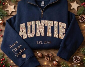 Personalized Floral Embroidered Auntie Quarter Zip Sweatshirt, Custom Mama Grandma Sweatshirt for Mothers Day Christmas