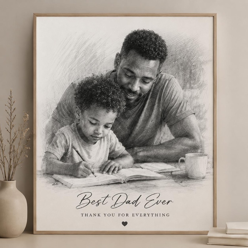May include: A framed black and white sketch print featuring a father and child. The child is writing in a book, while the father looks on. The text "Best Dad Ever" and "Thank you for everything" are below the image.