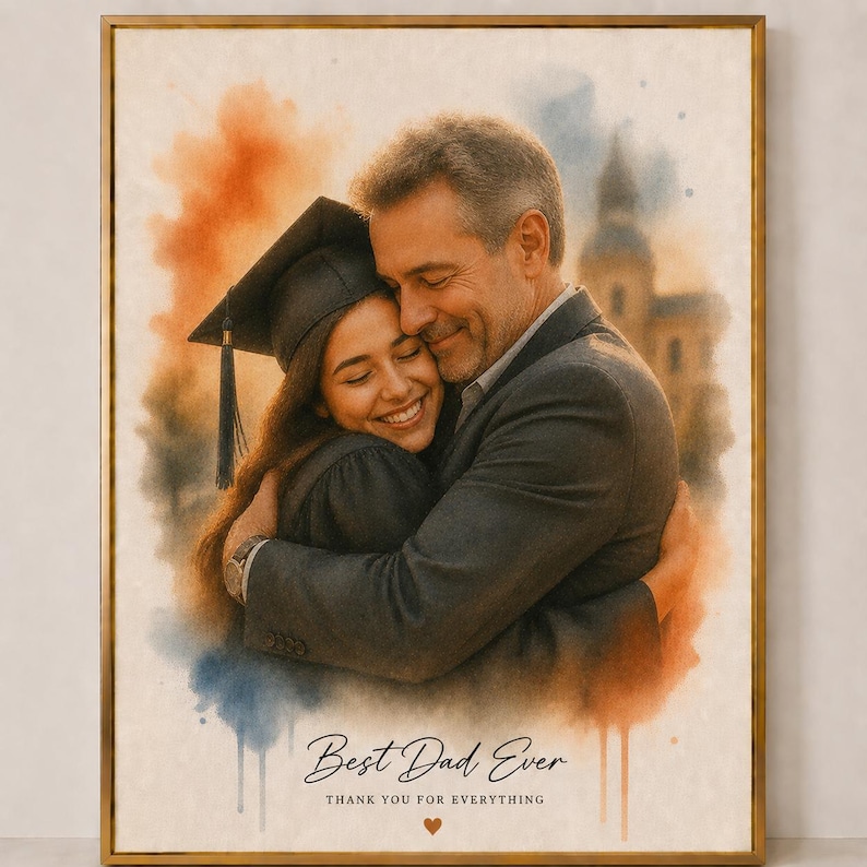 May include: A framed print featuring a watercolor-style image of a father and daughter embracing. The daughter wears a graduation cap. The text "Best Dad Ever" and "Thank You For Everything" are at the bottom, with a small heart symbol.